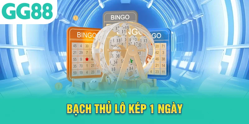 bạch thủ lô kép 1 ngày